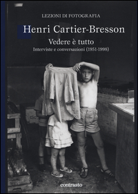 Vedere_E`_Tutto._Interviste_E_Conversazioni_(1951-1998)_-Cartier-bresson_Henri